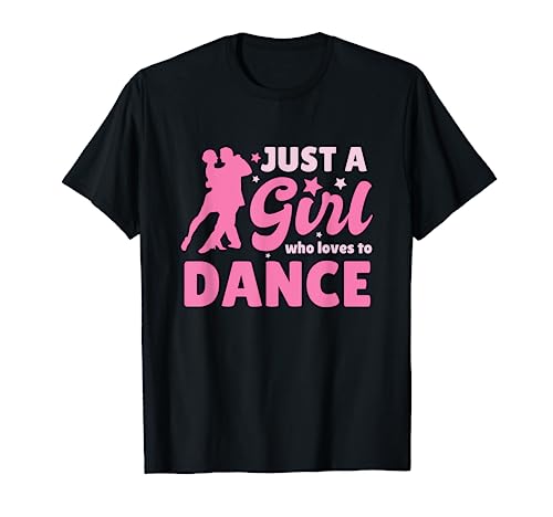 Damen Just A Girl Who Loves To Dance Tänzerin Geschenk zum Tanzen T-Shirt Damen Just A Girl Who Loves To Dance Tänzerin Geschenk zum Tanzen T-Shirt von Dancing Merch for Women & Girls