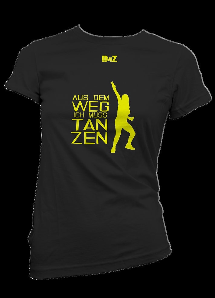 T-Shirt D4Z Tanzen "Aus Dem Weg Ich Muss Tanzen" T-Shirt D4Z Tanzen "Aus Dem Weg Ich Muss Tanzen" von Dani4Zumba