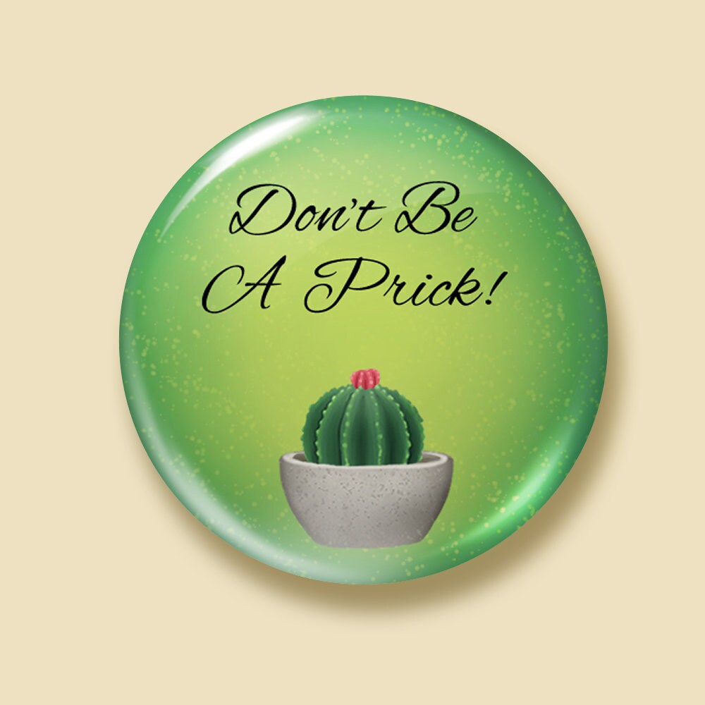 Don't Be A Prick - Kaktus Pins Don't Be A Prick - Kaktus Pins von DaniellsDesign