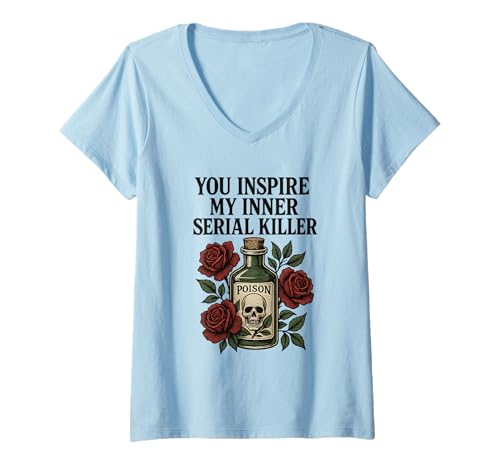 Damen Totenkopf „You Inspire My Inner Serial Killer“, Design: Rosengotik T-Shirt mit V-Ausschnitt Damen Totenkopf „You Inspire My Inner Serial Killer“, Design: Rosengotik T-Shirt mit V-Ausschnitt von Dark Humor Graphic