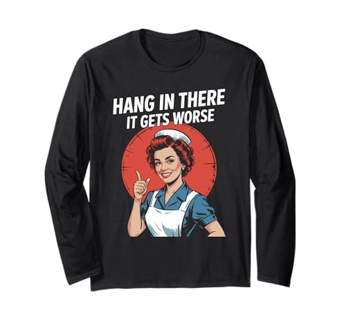 Sarkastischer Spruch Hang In There It Gets Worse Retro Women Men Langarmshirt Sarkastischer Spruch Hang In There It Gets Worse Retro Women Men Langarmshirt von Dark Humor Housewife Joke Vintage Stress Vibes