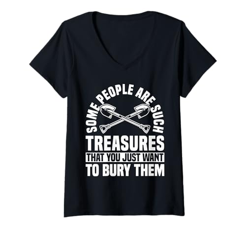 Damen Some People Are Such Treasures Funny Sarcasm T-Shirt mit V-Ausschnitt von Dark Humor Sarcastic Quote Pirate Men Women