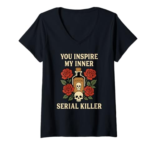 Damen Du inspirierst meinen inneren Serienmörder Lustig Sarkastisch T-Shirt mit V-Ausschnitt Damen Du inspirierst meinen inneren Serienmörder Lustig Sarkastisch T-Shirt mit V-Ausschnitt von Dark Humor Spooky Horror Aesthetic Presents