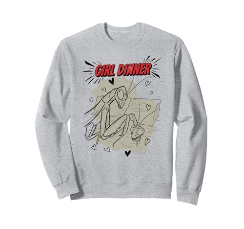 Girl Dinner | Lustige Gottesanbeterin - sarkastisch Sweatshirt Girl Dinner | Lustige Gottesanbeterin - sarkastisch Sweatshirt von Dark Humor Viral Trends