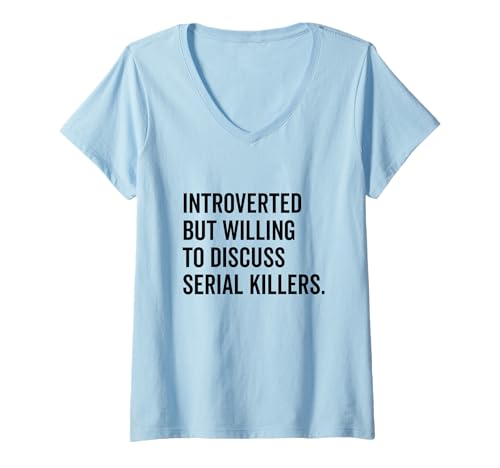 Damen Introvertiert, aber bereit, Serienmörder zu diskutieren T-Shirt mit V-Ausschnitt von Dark Humor for the Introverted and Curious