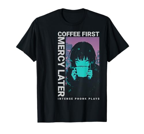 Coffee First Mercy Later Anime Phonk Vaporwave Manga Girl T-Shirt von Dark Memphis Phonk Anime Cyber Streetwear