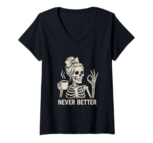 Damen Never Better Skelett Kaffee Friedenszeichen Halloween T-Shirt mit V-Ausschnitt Damen Never Better Skelett Kaffee Friedenszeichen Halloween T-Shirt mit V-Ausschnitt von Dark Roast Humor Co