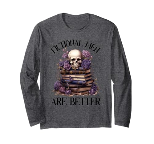 Fiktive Männer sind Besser Bücherisch Merch Würzige Bücher Romanze Langarmshirt von Dark Romance Book Lover Gifts