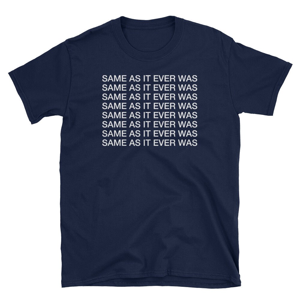 Talking Heads, Same As It Ever Was, Bandtext T-Shirt, Song, Grafik-T-Shirt, Tumblr | Kurzarm Unisex T-Shirt Talking Heads, Same As It Ever Was, Bandtext T-Shirt, Song, Grafik-T-Shirt, Tumblr | Kurzarm Unisex T-Shirt von DarkWaveBoutique