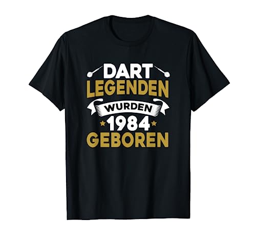 Herren Dart Legenden Wurden 1984 Geboren, Geburtstag Männer Dart T-Shirt von Dart Geschenke Männer, Darts Zubehör