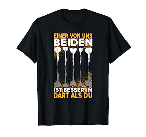 Herren Einer Von Uns Beiden Ist Besser Im Dart Als Du T-Shirt von Dart Geschenke Männer, Darts Zubehör