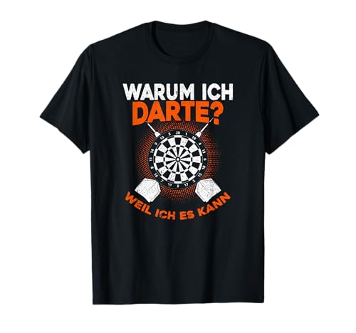 Warum Ich Dart Weil Ich Es Kann, Dartpfeil Darts Männer Dart T-Shirt von Dart Geschenke Männer, Darts Zubehör