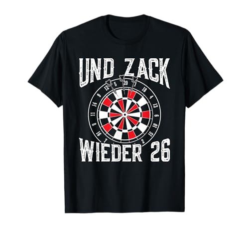 Und Zack Wieder 26 Dart Lustig Sarkasmus Pfeil Herren Damen T-Shirt von Dart Lustig Sarkasmus Humor Pfeile Spaß Board