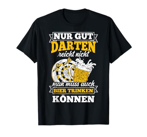 Nur Gut Darten Reicht Nicht Man Muss Auch Bier Trinken T-Shirt Nur Gut Darten Reicht Nicht Man Muss Auch Bier Trinken T-Shirt von Darts Dart Biertrinker Bier Geschenkideen & Design