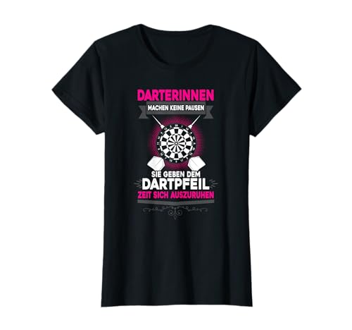 Darterinnen Machen Keine Pausen, Darts Dartpfeil Frauen Dart T-Shirt Darterinnen Machen Keine Pausen, Darts Dartpfeil Frauen Dart T-Shirt von Darts Dart Geschenke Zubehör Dartpfeil Dartscheibe