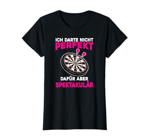 Ich Darte Nicht Perfekt, Darts Darterin Frauen Dart T-Shirt von Darts Dart Geschenke Zubehör Dartpfeil Dartscheibe