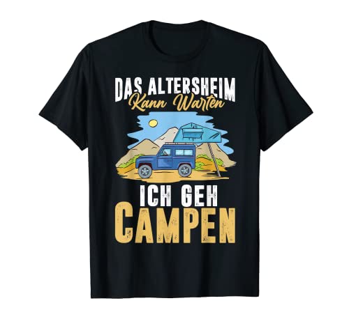 Herren Das Altersheim kann warten ich geh Campen Opa Wohnmobil T-Shirt von Das Altersheim kann warten ich geh Campen Opa Womo