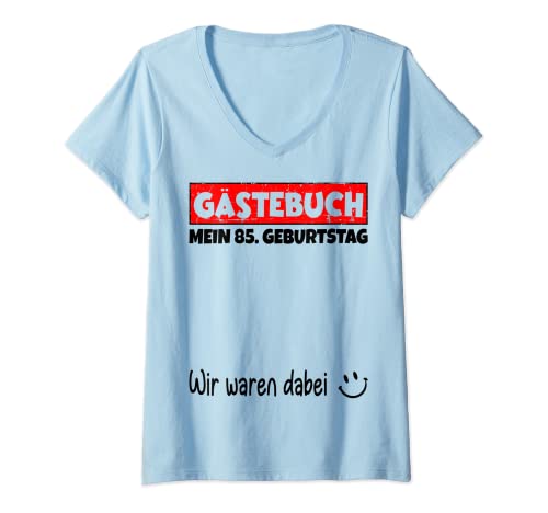 Damen Gästebuch, Wir waren dabei, Mein 85. Geburtstag T-Shirt mit V-Ausschnitt von Das Gästebuch Geschenk zum Geburtstag
