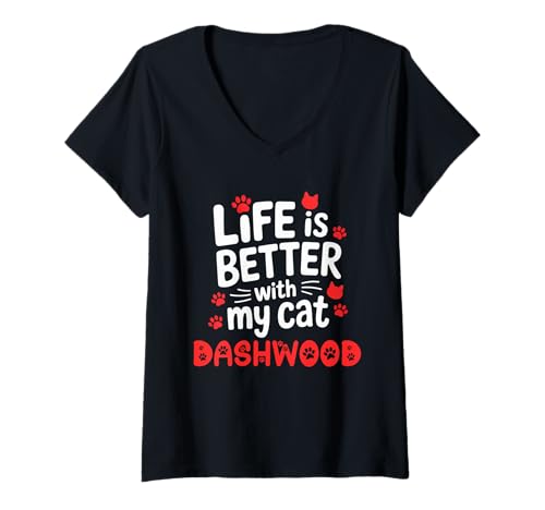 Damen Katzenname Dashwood Life is Better with My Cat Dashwood T-Shirt mit V-Ausschnitt von Dashwood Cat Name GIfts