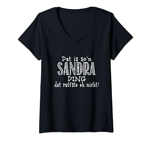 Damen Dat is so'n Sandra Ding - dat raffste eh nicht! Spruch T-Shirt mit V-Ausschnitt Damen Dat is so'n Sandra Ding - dat raffste eh nicht! Spruch T-Shirt mit V-Ausschnitt von Dat is so'n Vornamen Spruch - dat raffste nicht!