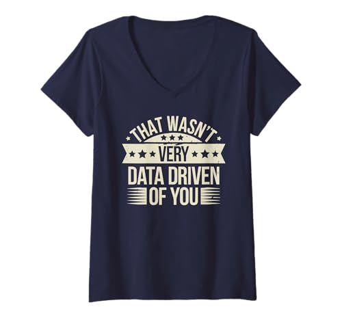 Damen Lustiger Datenanalyst, der nicht sehr datengesteuert von Ihnen war T-Shirt mit V-Ausschnitt Damen Lustiger Datenanalyst, der nicht sehr datengesteuert von Ihnen war T-Shirt mit V-Ausschnitt von Data Analyst Humor for Tech Professionals