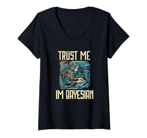 Damen Trust Me I'm Bayesian | Bayesian Statistics |Data Scientist T-Shirt mit V-Ausschnitt von Data Analyst | Statistical Modeling | Data Lover