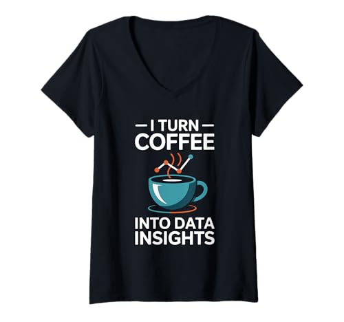 Damen Ich verwandle Kaffee in Dateneinblicke Informatik T-Shirt mit V-Ausschnitt Damen Ich verwandle Kaffee in Dateneinblicke Informatik T-Shirt mit V-Ausschnitt von Data Science Data Analyst Data Scientist