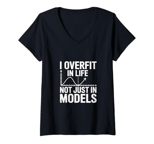 Damen Ich bin überfit im Leben, nicht nur in Bezug auf Modelle, Data Scientist T-Shirt mit V-Ausschnitt Damen Ich bin überfit im Leben, nicht nur in Bezug auf Modelle, Data Scientist T-Shirt mit V-Ausschnitt von Data Scientist Big Data Analytics