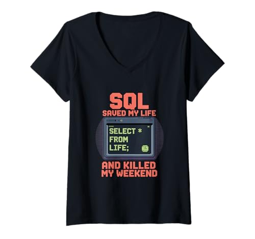 Damen SQL hat mein Leben gerettet und meinen Weekend Data Scientist getötet T-Shirt mit V-Ausschnitt Damen SQL hat mein Leben gerettet und meinen Weekend Data Scientist getötet T-Shirt mit V-Ausschnitt von Data Scientist Big Data Analytics
