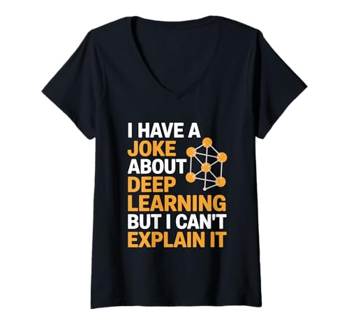 Damen Ich habe einen Witz über Deep Learning, aber ich kann nicht Data Scientist T-Shirt mit V-Ausschnitt Damen Ich habe einen Witz über Deep Learning, aber ich kann nicht Data Scientist T-Shirt mit V-Ausschnitt von Data Scientist Computer Science Data Analysis