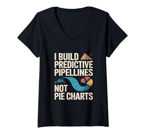 Damen Ich baue prädiktive Pipelines, keine Kreisdiagramme, Datenwissenschaftler T-Shirt mit V-Ausschnitt Damen Ich baue prädiktive Pipelines, keine Kreisdiagramme, Datenwissenschaftler T-Shirt mit V-Ausschnitt von Data Scientist Data-Driven Decision Making