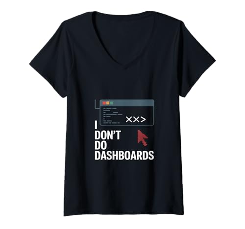 Damen I Don't Do Dashboards Data Scientist T-Shirt mit V-Ausschnitt Damen I Don't Do Dashboards Data Scientist T-Shirt mit V-Ausschnitt von Data Scientist Data Query & Analysis
