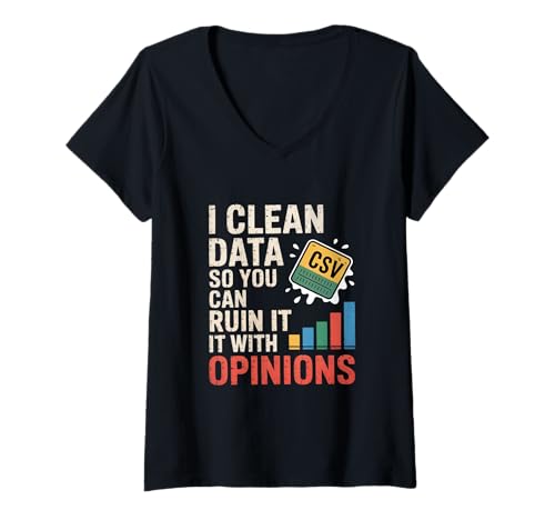 Damen Ich bereinige Daten, damit Sie sie ruinieren können — mit Opinions Data Scientist T-Shirt mit V-Ausschnitt Damen Ich bereinige Daten, damit Sie sie ruinieren können — mit Opinions Data Scientist T-Shirt mit V-Ausschnitt von Data Scientist Predictive Modeling