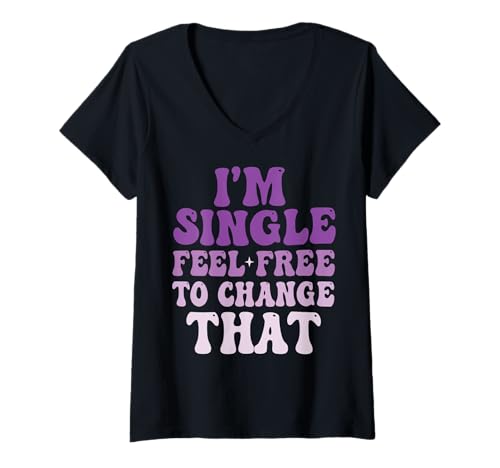 Damen I'm Single Feel Free to Change That T-Shirt mit V-Ausschnitt Damen I'm Single Feel Free to Change That T-Shirt mit V-Ausschnitt von Dating Anmachspruch Single leben Lustig
