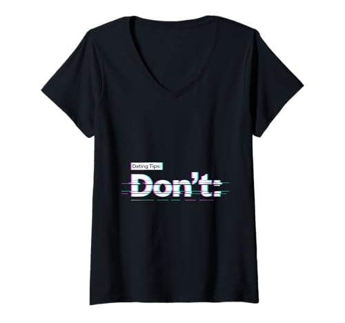 Damen Dating Tips Don't Sarkastische Ratschläge Witzbeziehung - T-Shirt mit V-Ausschnitt von Dating Witze sarkastische Beziehung