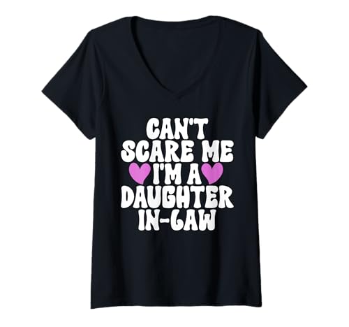 Damen Kann Mir Keine Angst Machen, ich Bin eine Schwiegertochter T-Shirt mit V-Ausschnitt von Daughter in Law Gifts