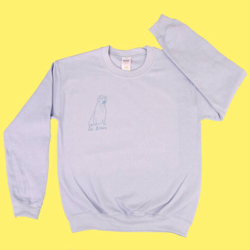Be Brave Sweatshirt Be Brave Sweatshirt von DavesClubHouse