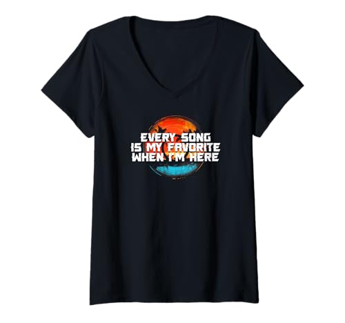 Damen Every Song is My Favorite When I'm here T-Shirt mit V-Ausschnitt von Day Awake Song Favorite Music Festival Dust