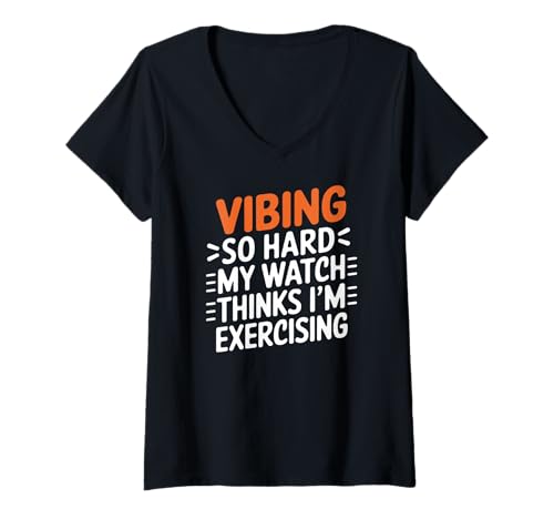 Damen VIBING SO Hard My Watch Thinks I'm Exercising T-Shirt mit V-Ausschnitt Damen VIBING SO Hard My Watch Thinks I'm Exercising T-Shirt mit V-Ausschnitt von Day Awake Vibing Hard Watch Thinks Exercising
