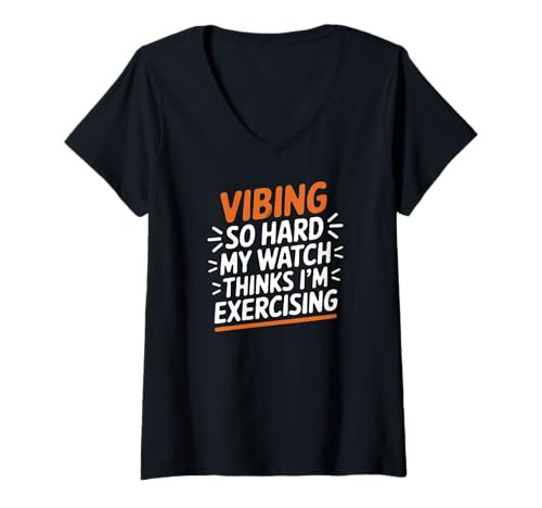 Damen VIBING SO Hard My Watch Thinks I'm Exercising T-Shirt mit V-Ausschnitt Damen VIBING SO Hard My Watch Thinks I'm Exercising T-Shirt mit V-Ausschnitt von Day Awake Vibing Hard Watch Thinks Exercising