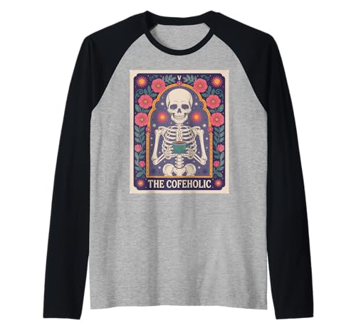 Lustiger Spruch Das Coffeeholic Skelett Kaffee Witz Frauen Männer Raglan von Day Of The Dead Humor Floral Skull Caffeine Art