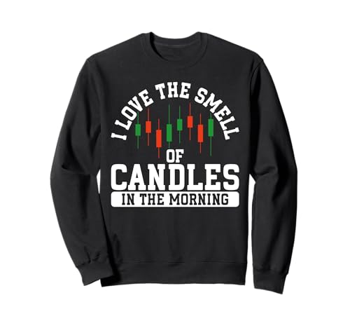 Ich liebe den Duft von Kerzen im morgendlichen Aktienhandel Sweatshirt Ich liebe den Duft von Kerzen im morgendlichen Aktienhandel Sweatshirt von Day Trader Stock Exchange Market Trading Trader