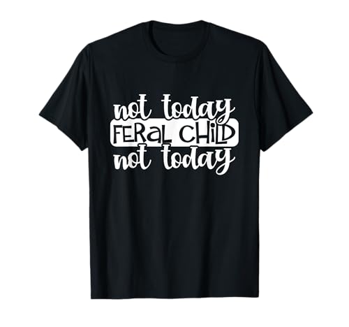 Lustig Nicht Heute Wildes Kind Chaos Mama Elternschaft Leben Lehrerin T-Shirt Lustig Nicht Heute Wildes Kind Chaos Mama Elternschaft Leben Lehrerin T-Shirt von Daycare Chaotic Toddler Wild behavior Kid Birthday