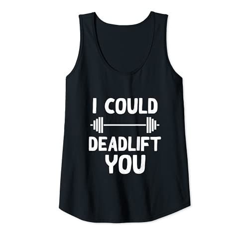 Damen I Could Deadlift You Gewichtheben Gewichte Gym Geschenk Tank Top Damen I Could Deadlift You Gewichtheben Gewichte Gym Geschenk Tank Top von Dead Til Dinner Co.