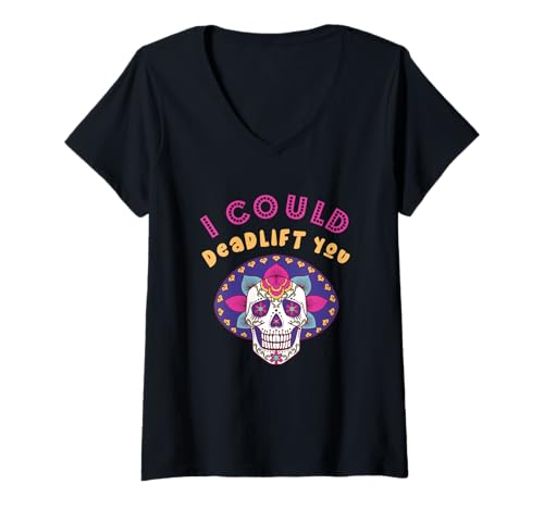 Damen I Could Deadlift You Lifting Weights Sugar Skull Gym Fitness T-Shirt mit V-Ausschnitt Damen I Could Deadlift You Lifting Weights Sugar Skull Gym Fitness T-Shirt mit V-Ausschnitt von Deadlift Motivation