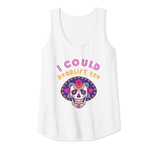 Damen I Could Deadlift You Lifting Weights Sugar Skull Gym Fitness Tank Top von Deadlift Motivation