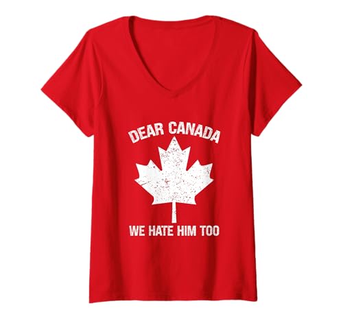 Damen Dear Canada We Hate Him Too Political Protest - Rot T-Shirt mit V-Ausschnitt von Dear Canada We Hate Him Too Tees