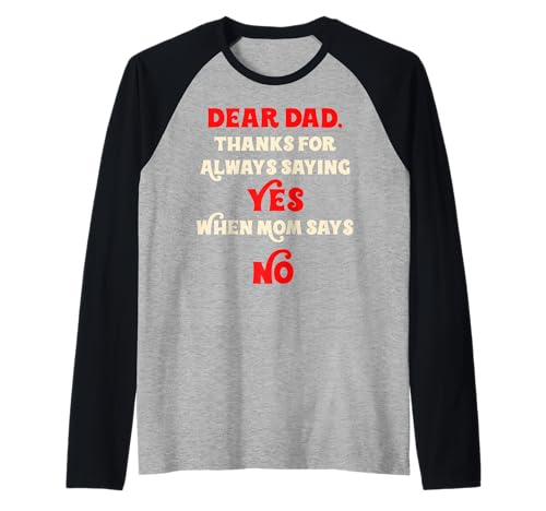 Lieber Papa, danke, dass du immer Ja sagst, wenn Mama nein sagt, Papa Raglan Lieber Papa, danke, dass du immer Ja sagst, wenn Mama nein sagt, Papa Raglan von Dear Dad Thanks For Always Saying Yes Kids Son Tee