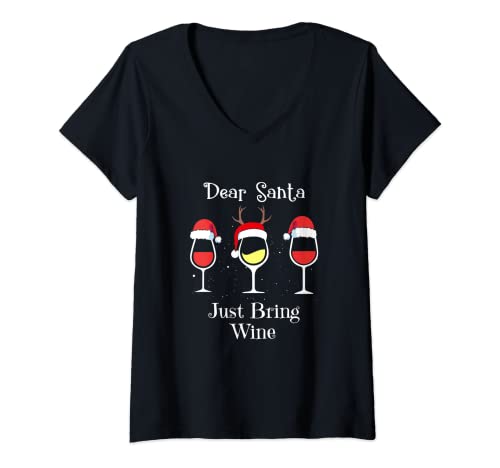 Damen Lustiger Weinliebhaber mit Aufschrift "Dear Santa Just Bring Wine" T-Shirt mit V-Ausschnitt von Dear Santa Just Bring Wine Funny Christmas Tees