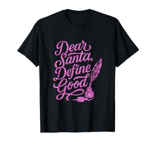 Lustiges böses Mädchen mit Define Good, Dear Santa Speech T-Shirt Lustiges böses Mädchen mit Define Good, Dear Santa Speech T-Shirt von Dear Santa Outfit
